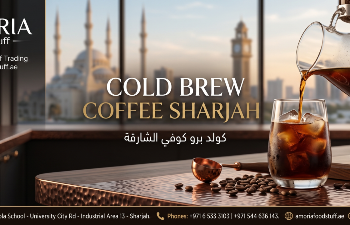 Cold Brew Coffee Sharjah: Discover the Ultimate Refreshment at Amoria Foodstuff