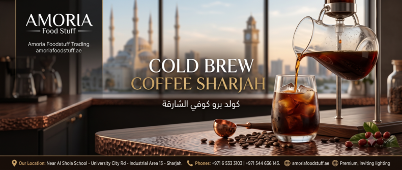 Cold Brew Coffee Sharjah: Discover the Ultimate Refreshment at Amoria Foodstuff